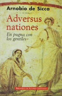 Adversus nationes = En pugna con los gentiles /