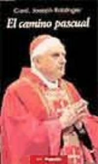 El camino pasqual : ejercicios espirituales dados en el Vaticano en presencia de S. S. Juan pablo II /