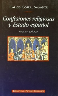 Confesiones religiosas y Estado español : régimen jurídico /
