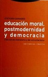 Educación moral, postmodernidad y democracia : más allá del liberalismo y del comunitarismo /