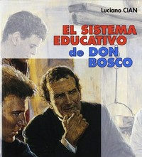 El sistema educativo de Don Bosco : las líneas maestras de su estilo /