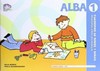 Alba / 1 : cuaderno de los niños y niñas : primeros años en familia /