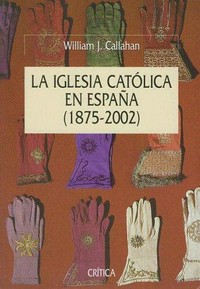 La Iglesia católica en España (1875-2002) /