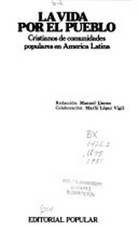 La vida por el pueblo : cristianos de comunidades populares en America Latina /