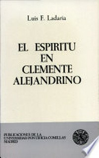 El Espíritu en Clemente Alejandrino : estudio teológico-antropológico /