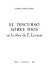 El discurso sobre Dios en la obra de E. Levinas /
