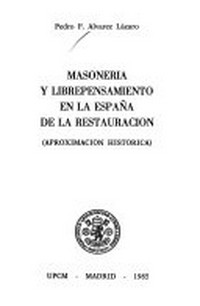 Masonería y librepensamiento en la España de la restauración : (aprocimación histórica) /
