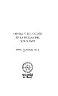 Familia y educación en la Huelva del siglo XVIII /