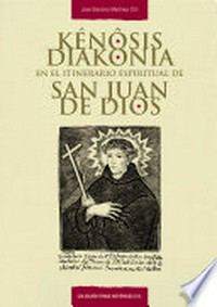 "Kénôsis-diakonìa" en el itinerario espiritual de san Juan de Dios /