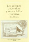 Los colegios de jesuitas y su tradición educativa : 1868-1906 /