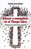 Educar y evangelizar en el tiempo libre : criterios de aplicación práctica /