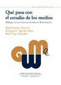 Qué pasa con el estudio de los medios : diálogo con las ciencias sociales en Iberoamérica /