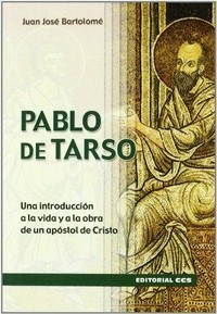 Pablo de Tarso : una introducción a la vida y a la obra de un apóstol de Cristo /