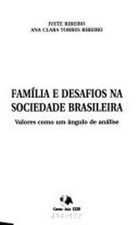 Família e desafios na sociedade brasileira : valores como um ângulo de análise /