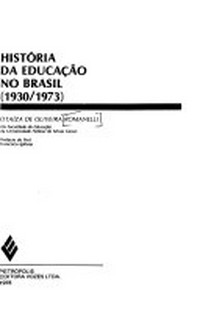 História da educação no Brasil (1930-1973) /
