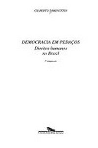 Democracia em pedaços : direitos humanos no Brasil /