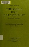 Theologie und Gottesdienst : gesammelte Aufsätze = Theology and liturgy : collected essays /