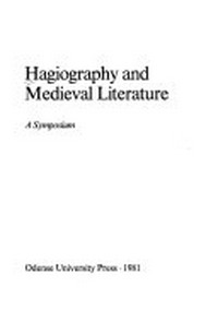 Hagiography and medieval literature : a symposium : [proceedings of the 5th International symposium [...] held at Odense University on 17-18 November, 1980] /