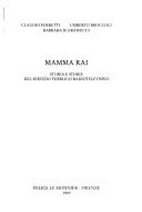 Mamma RAI : storia e storie del servizio pubblico radiotelevisivo /