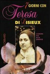 7 giorni con Teresa di Lisieux : l'amore, via alla santità /