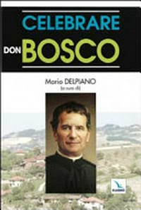 Celebrare don Bosco /