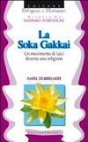 La Soka Gakkai : un movimento di laici diventa una religione /
