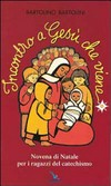 Incontro a Gesù che viene : novena di Natale per i ragazzi del catechismo /