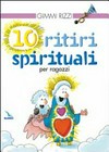 10 ritiri spirituali per ragazzi /