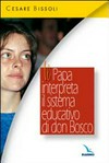 Il Papa interpreta il sistema educativo di don Bosco /