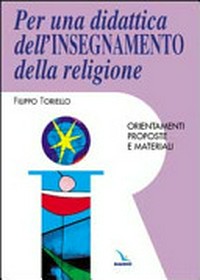 Per una didattica dell'insegnamento della religione : orientamenti, proposte e materiali /