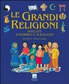 Le grandi religioni spiegate ai bambini e ai ragazzi /