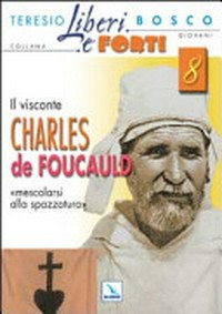 Il visconte Charles de Foucauld "mescolarsi alla spazzatura" /