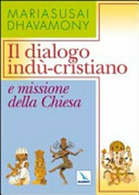 Il dialogo indù-cristiano e missione della Chiesa /