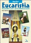 Eucaristia : sussidio per preadolescenti /