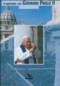 Preghiamo con Giovanni Paolo II.