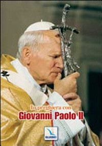 In preghiera con Giovanni Paolo II /