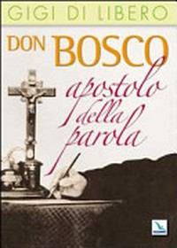 Don Bosco, apostolo della parola /