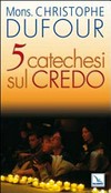 Cinque catechesi sul Credo /