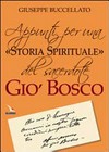 Appunti per una "storia spirituale" del sacerdote Gio' Bosco /