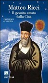 Matteo Ricci : il gesuita amato dalla Cina /