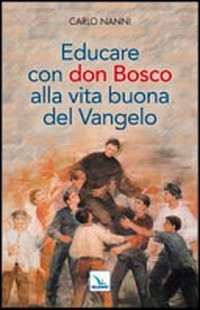 Educare con don Bosco alla vita buona del Vangelo /