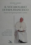 Il vocabolario di papa Francesco : firmato da 50 grandi giornalisti e scrittori /