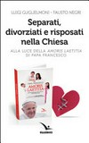 Separati, divorziati e risposati nella Chiesa alla luce della Amoris laetitia di papa Francesco /