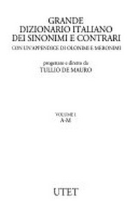 Grande dizionario italiano dei sinonimi e contrari : con un'appendice di olonimi e meronimi /