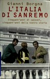 L'Italia di Sanremo : cinquant'anni di canzoni, cinquant'anni della nostra storia /