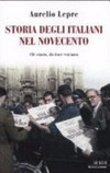 Storia degli italiani nel Novecento : chi siamo, da dove veniamo /