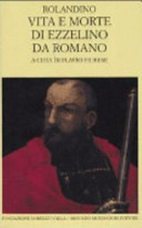 Vita e morte di Ezzelino da Romano : (Cronaca) /