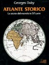 Atlante storico : la storia del mondo in 317 carte /