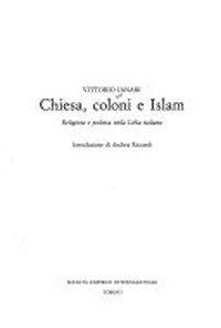 Chiesa, coloni e Islam : religione e politica nella Libia italiana /