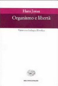 Organismo e libertà : verso una biologia filosofica /